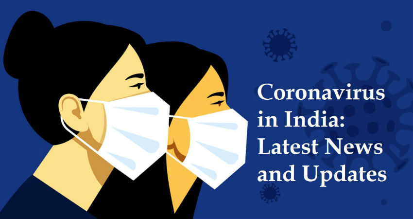 Coronavirus in India Latest News and Updates